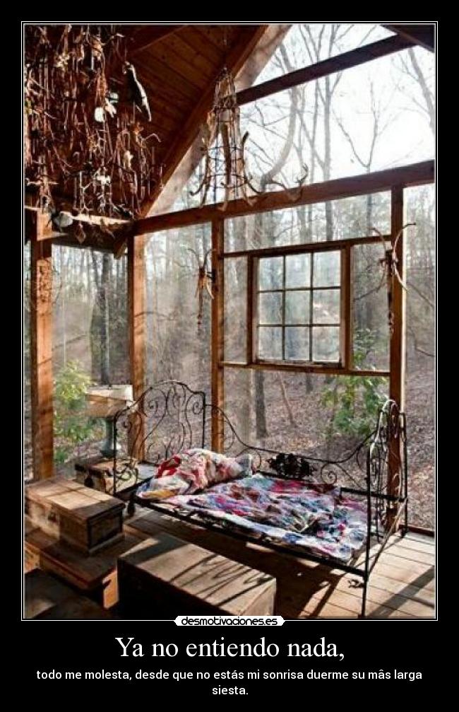 Ya no entiendo nada, -