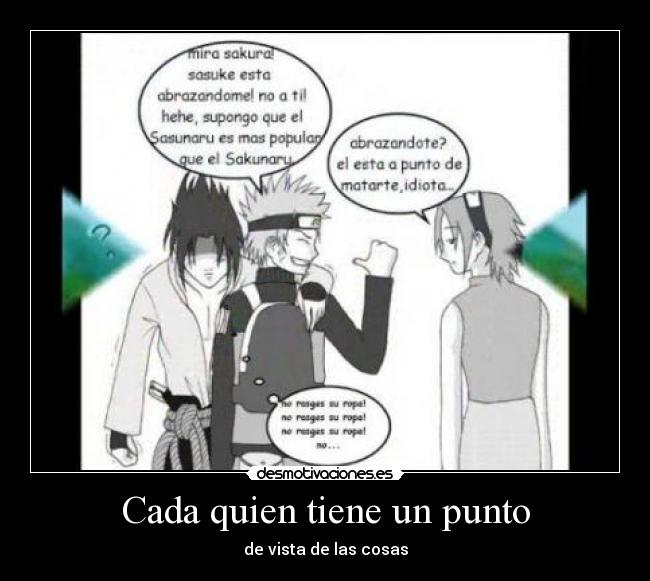 Cada quien tiene un punto - de vista de las cosas