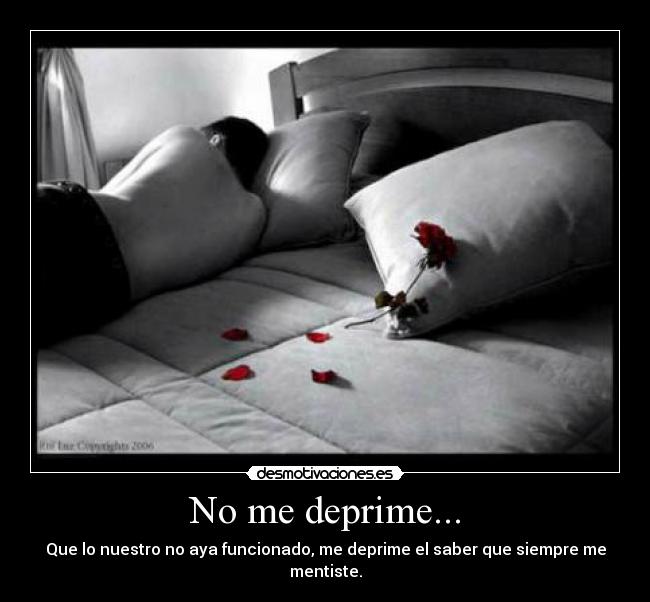No me deprime... -