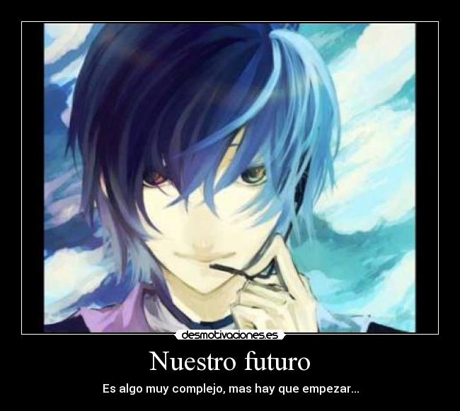 Nuestro futuro - Es algo muy complejo, mas hay que empezar...