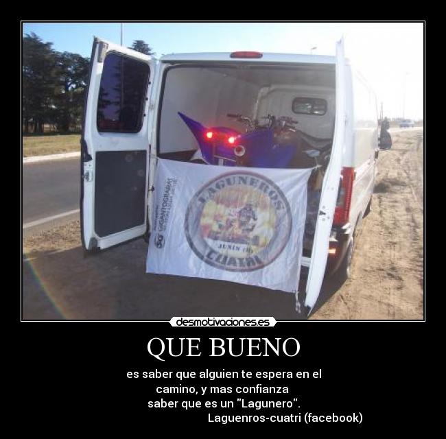 QUE BUENO -