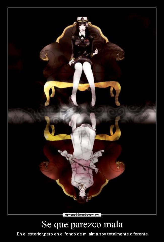 Se que parezco mala -