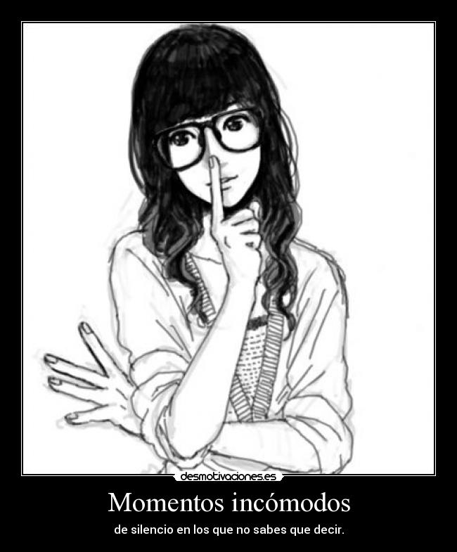 Momentos incómodos -