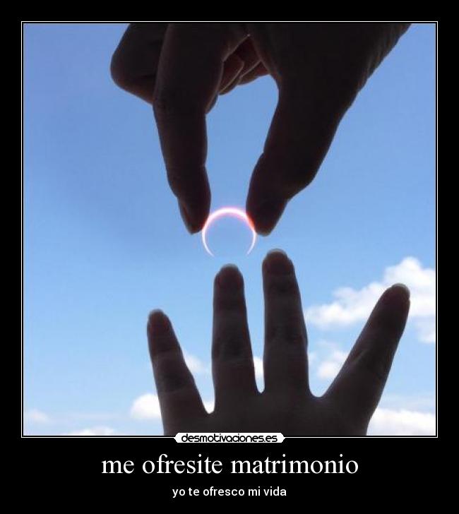 me ofresite matrimonio - yo te ofresco mi vida