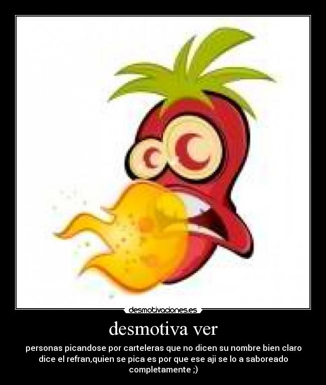 desmotiva ver -