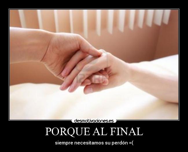 PORQUE AL FINAL -