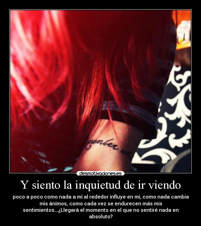 Y siento la inquietud de ir viendo -