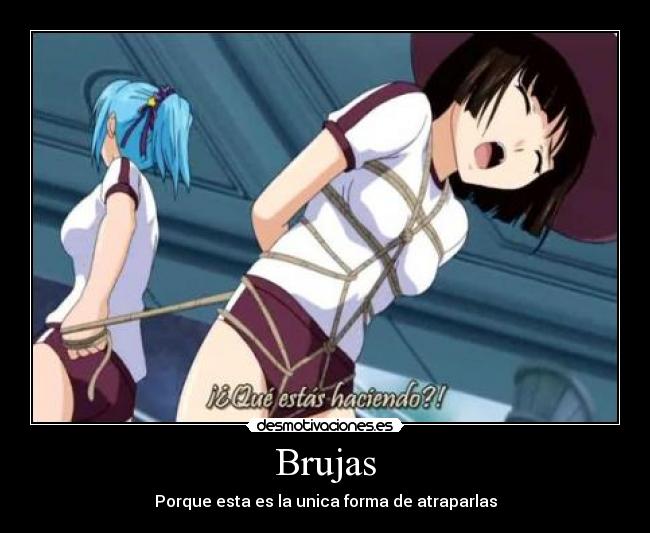 Brujas - Porque esta es la unica forma de atraparlas