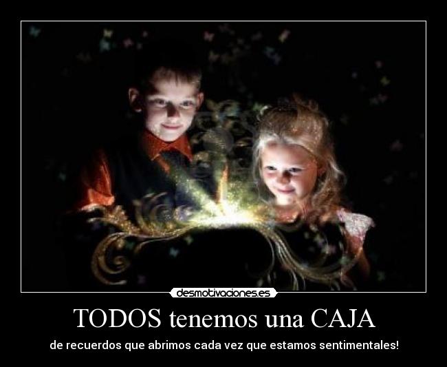 TODOS tenemos una CAJA -