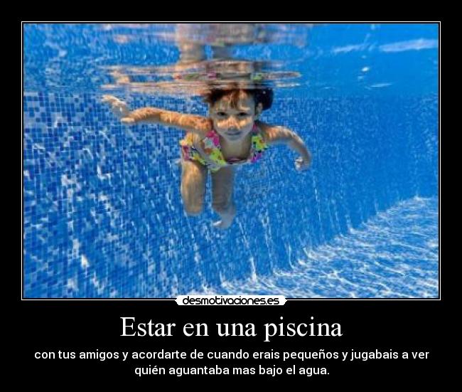 Estar en una piscina -