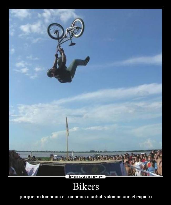 Bikers - porque no fumamos ni tomamos alcohol. volamos con el espiritu
