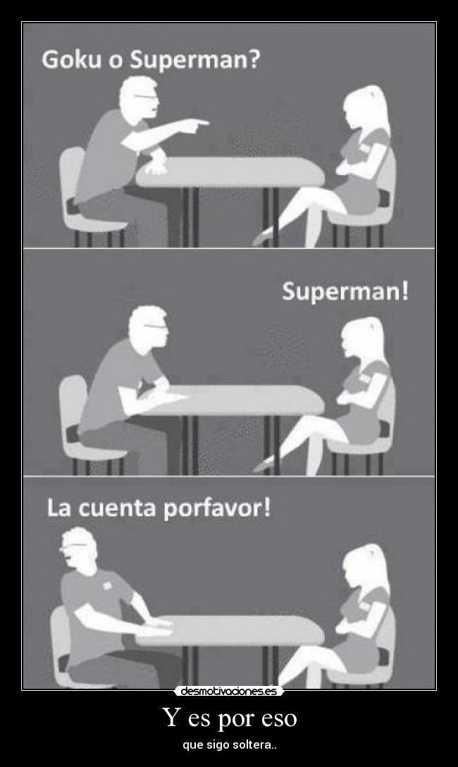 Y es por eso - que sigo soltera..