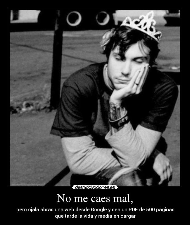 No me caes mal, - 