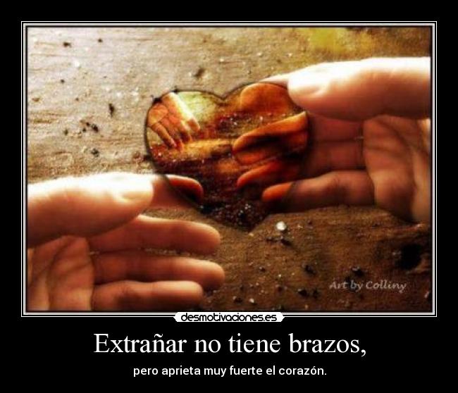 Extrañar no tiene brazos, - 