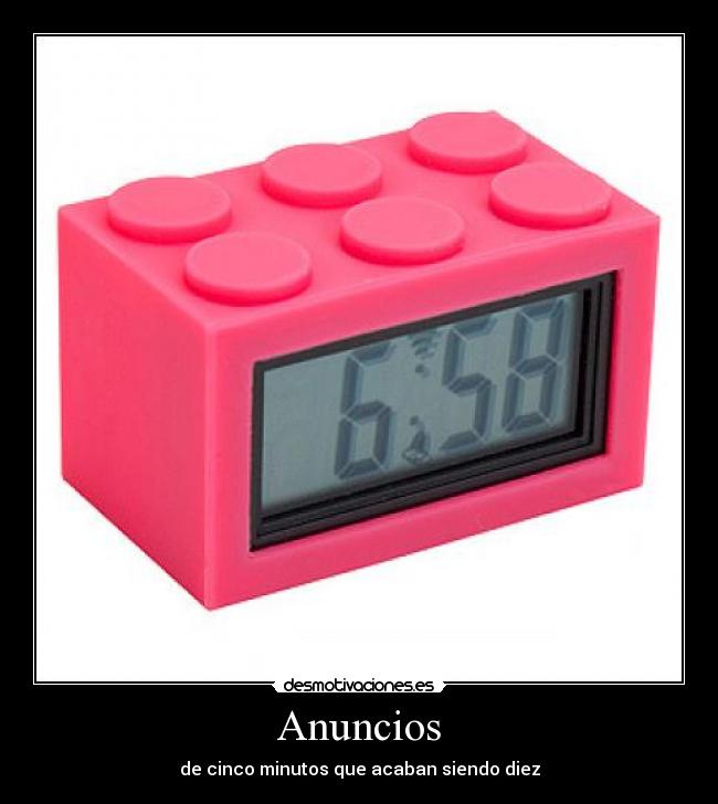 Anuncios - de cinco minutos que acaban siendo diez