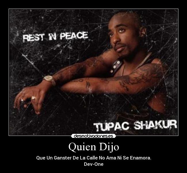 Quien Dijo - Que Un Ganster De La Calle No Ama Ni Se Enamora.
Dev-One