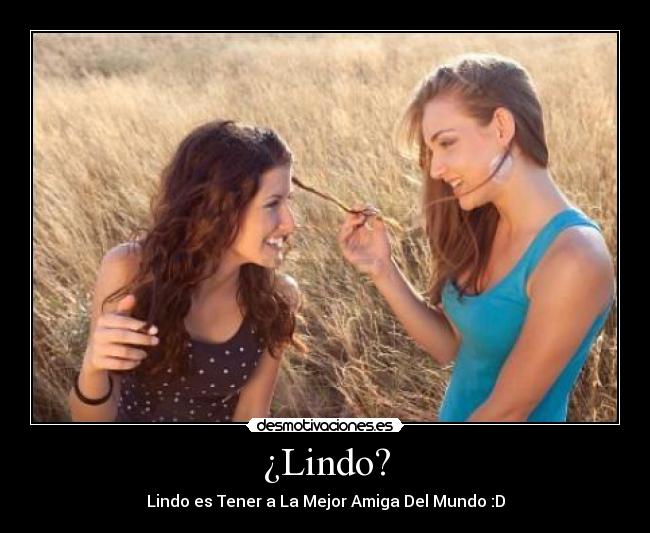 ¿Lindo? -