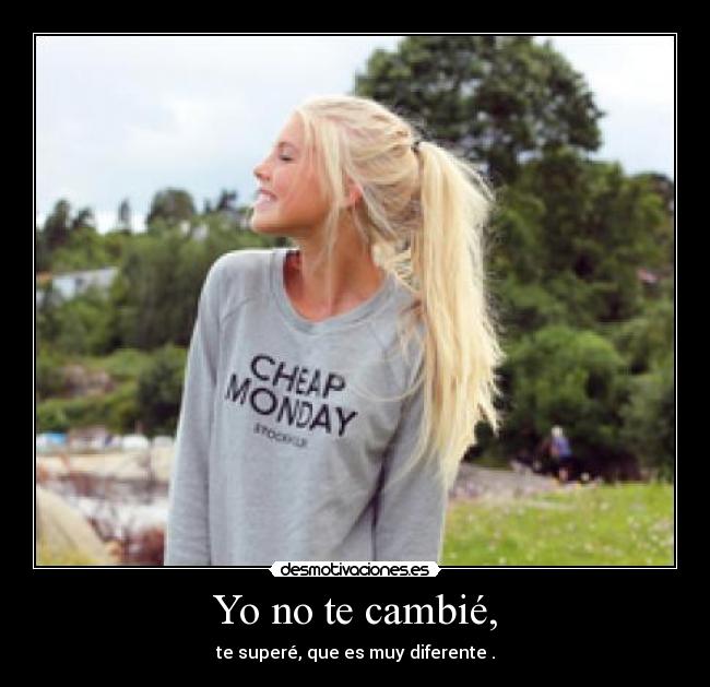 Yo no te cambié, - 