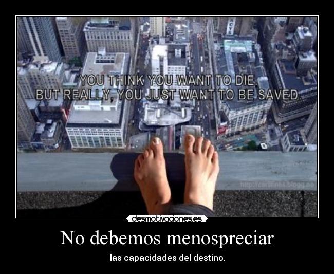 No debemos menospreciar -