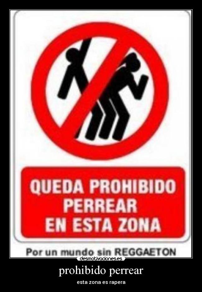 prohibido perrear - esta zona es rapera