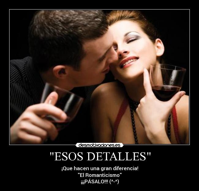 ESOS DETALLES - ¡Que hacen una gran diferencia!
El Romanticismo
¡¡¡PÁSALO!!! (^-^)