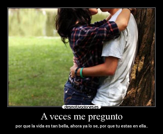 A veces me pregunto -