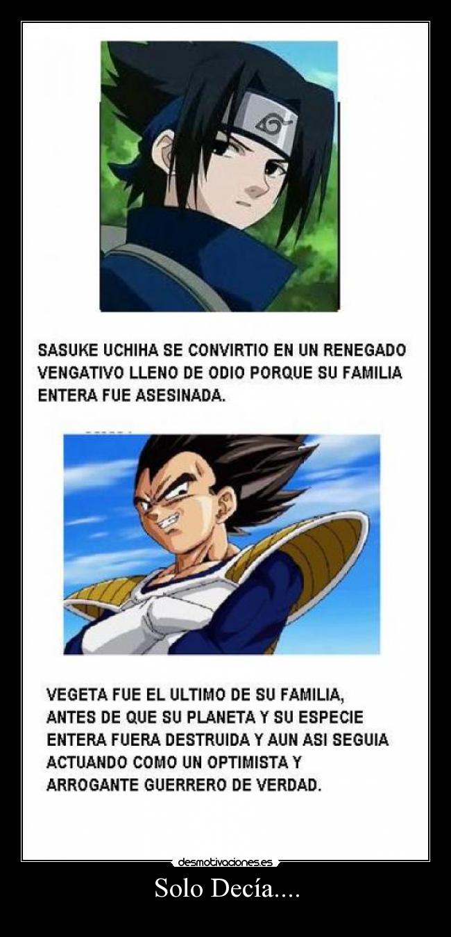 carteles efectolikot tienes idea como detesto personaje sasuke uchiha anime naruto vegeta manga desmotivaciones