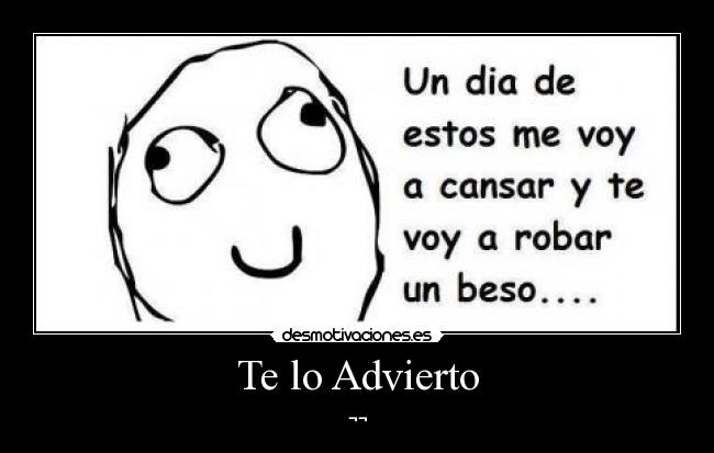 Te lo Advierto -