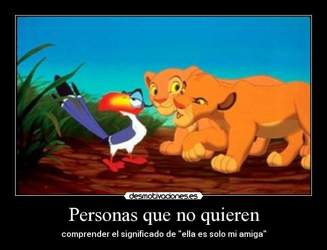 Personas que no quieren - comprender el significado de ella es solo mi amiga