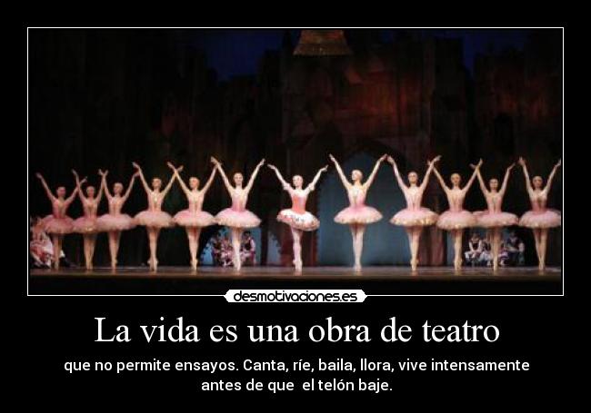La vida es una obra de teatro Desmotivaciones