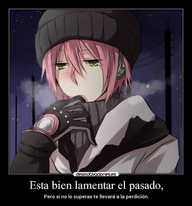 Esta bien lamentar el pasado, - 