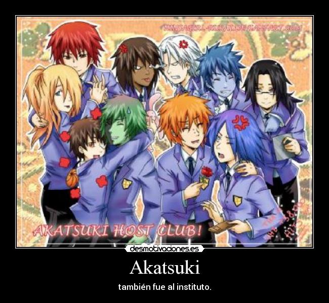 Akatsuki - también fue al instituto.