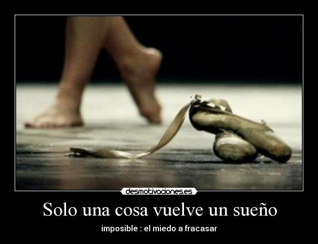 Solo una cosa vuelve un sueño -