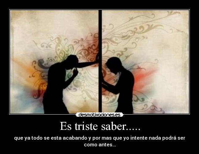 Es triste saber..... - 