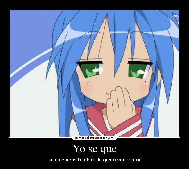 Yo se que - a las chicas también le gusta ver hentai