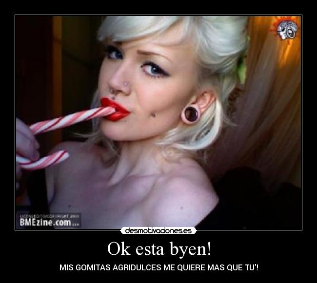 Ok esta byen! -