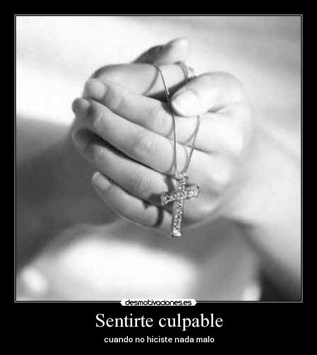 Sentirte culpable -