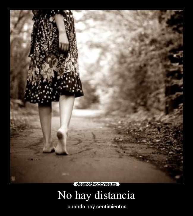 No hay distancia - cuando hay sentimientos