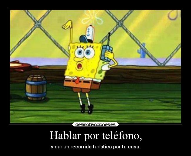 Hablar por teléfono, -