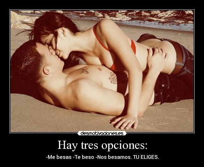 Hay tres opciones: -