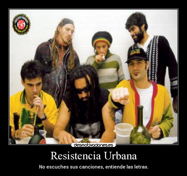 Resistencia Urbana - No escuches sus canciones, entiende las letras.