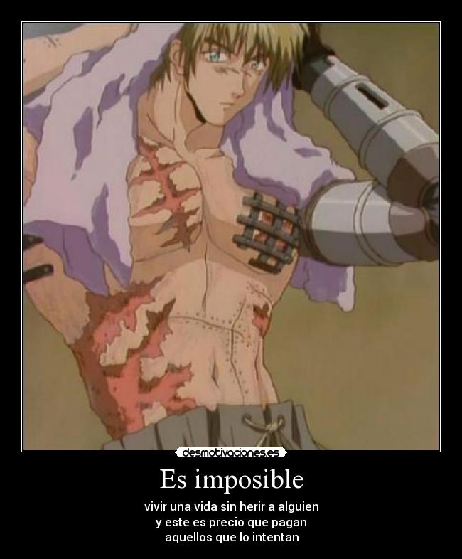 carteles imposible anime frases metaforas trigun son heridas ficicas sino emocionales fito0991 desmotivaciones