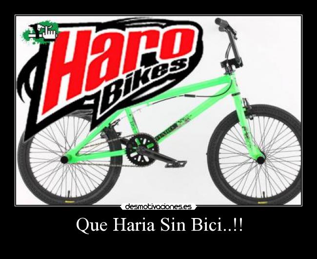 Que Haria Sin Bici..!! -