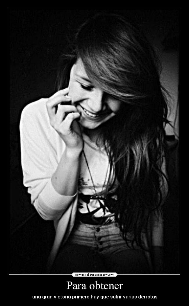 Para obtener - una gran victoria primero hay que sufrir varias derrotas