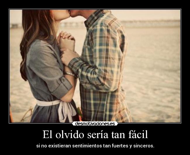 El olvido sería tan fácil - 