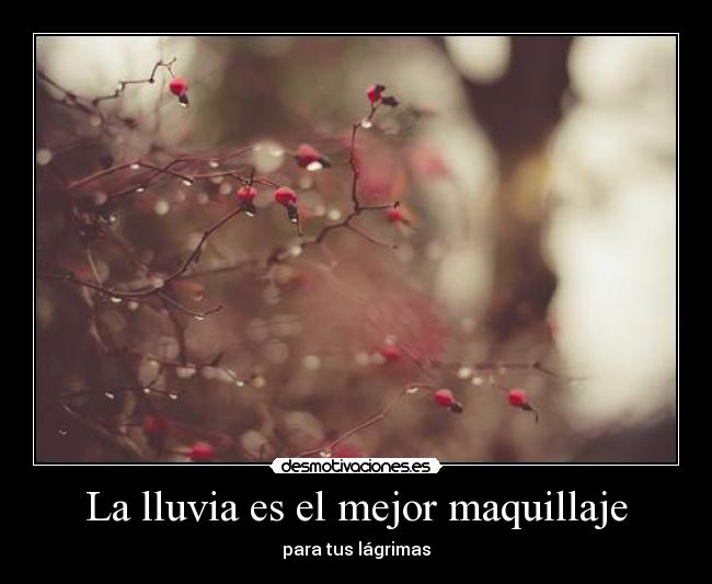 La lluvia es el mejor maquillaje -