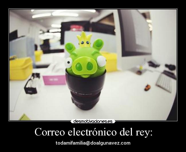 Correo electrónico del rey: -