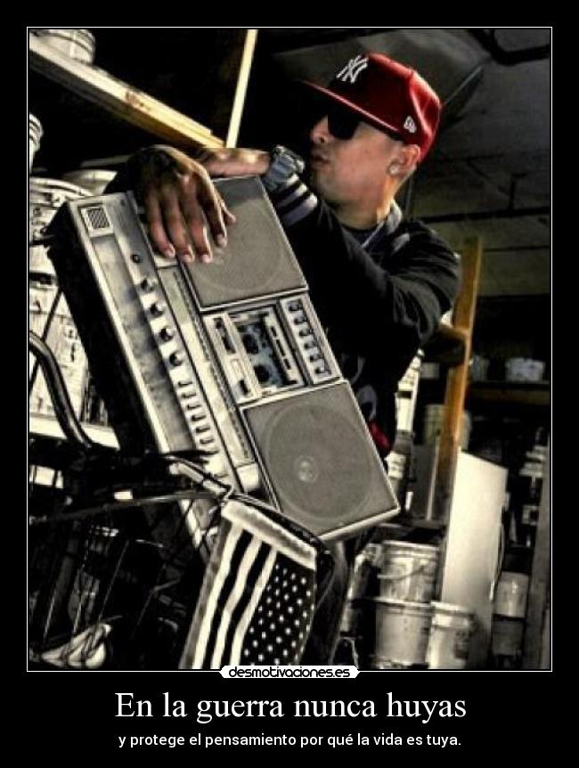 En la guerra nunca huyas - y protege el pensamiento por qué la vida es tuya.