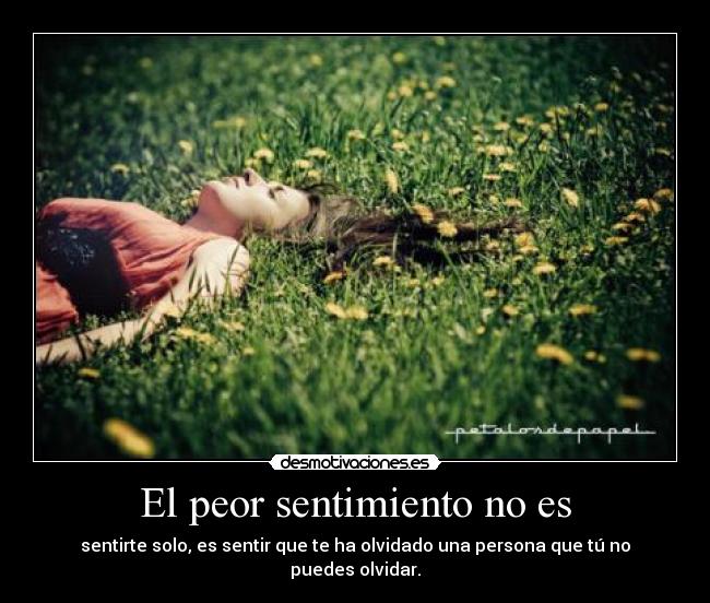 El peor sentimiento no es -