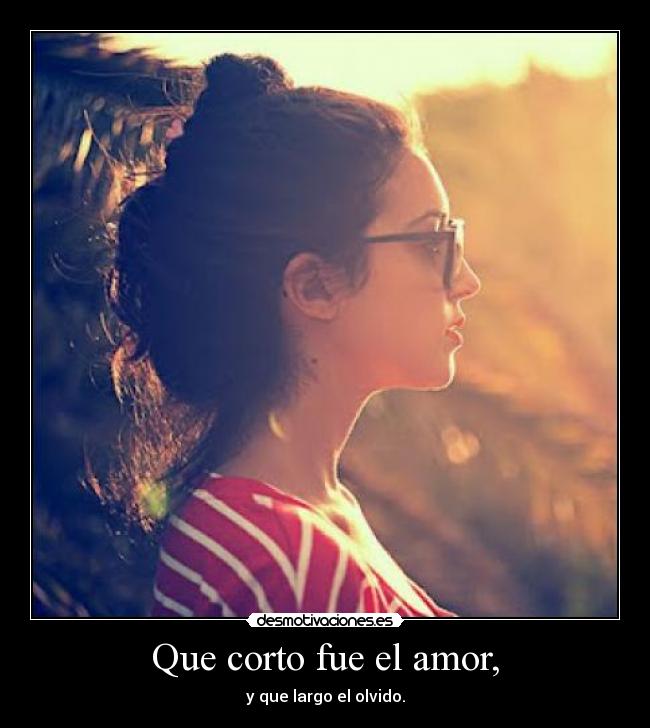Que corto fue el amor, -
